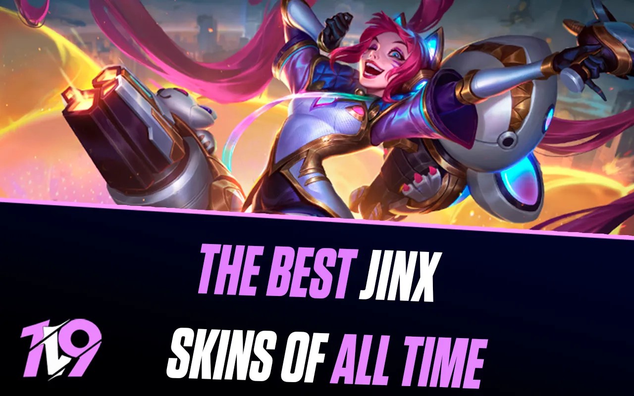 League of Legends Top 6 Best Jinx Skins to Get 1v9